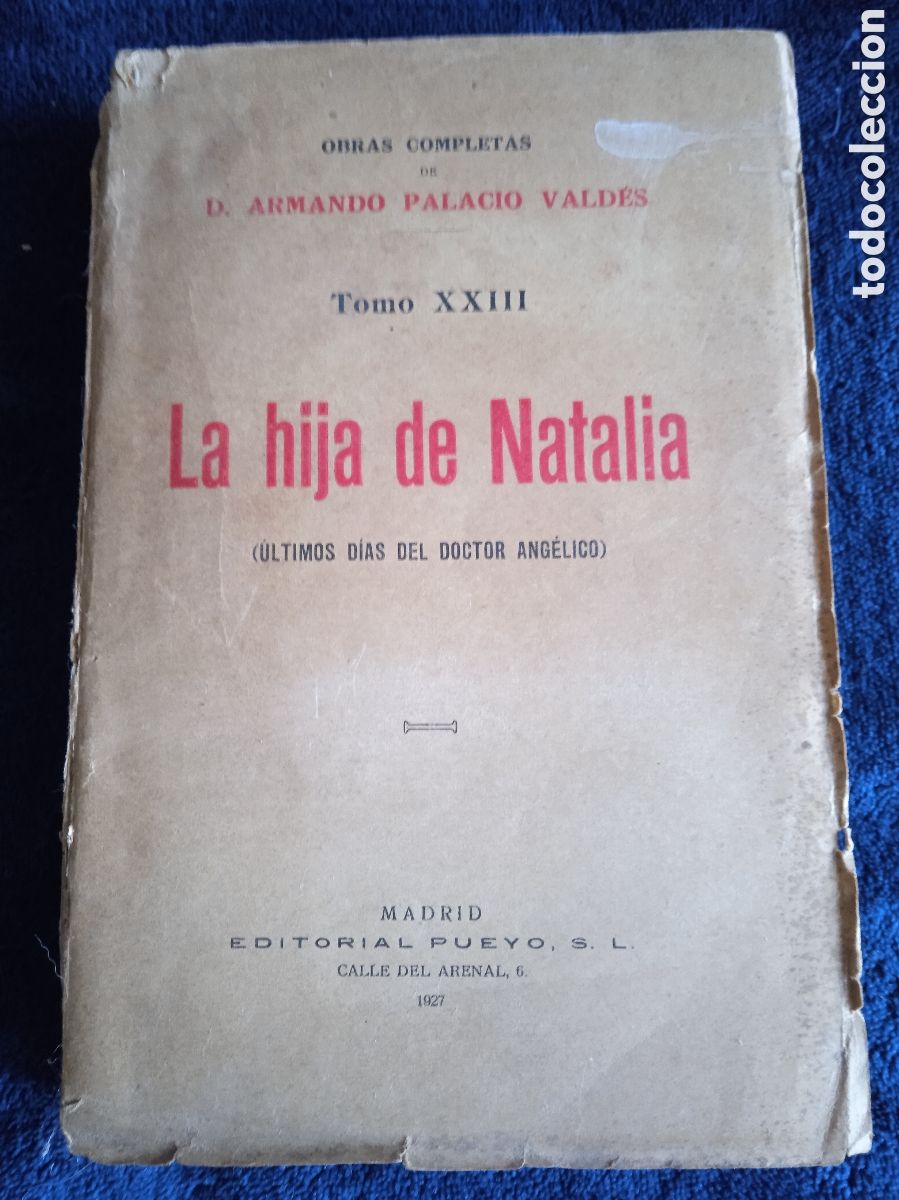 Old books: LA HIJA DE NATALIA. / ARMANDO PALACIO VALDES -EDICION 1927