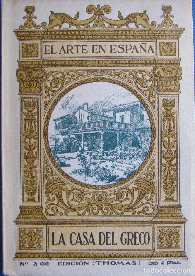 Libros antiguos: EL ARTE EN ESPA&Ntilde;A. LA CASA DEL GRECO, N&ordm; 3. EDICI&Oacute;N THOMAS. BARCELONA, EDICI&Oacute;N 1940.