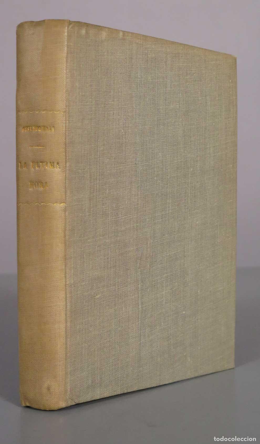 Libros antiguos: La ultima hora - F. A. Ossendowski - M. Aguilar Editor 1932