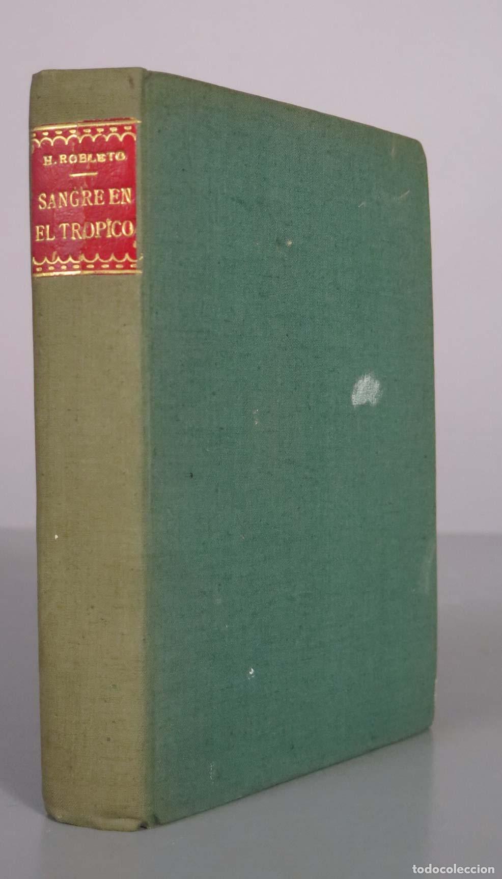 Libros antiguos: Sangre en el tr&oacute;pico - Hern&aacute;n Robleto - Primera edici&oacute;n - C&eacute;nit 1930