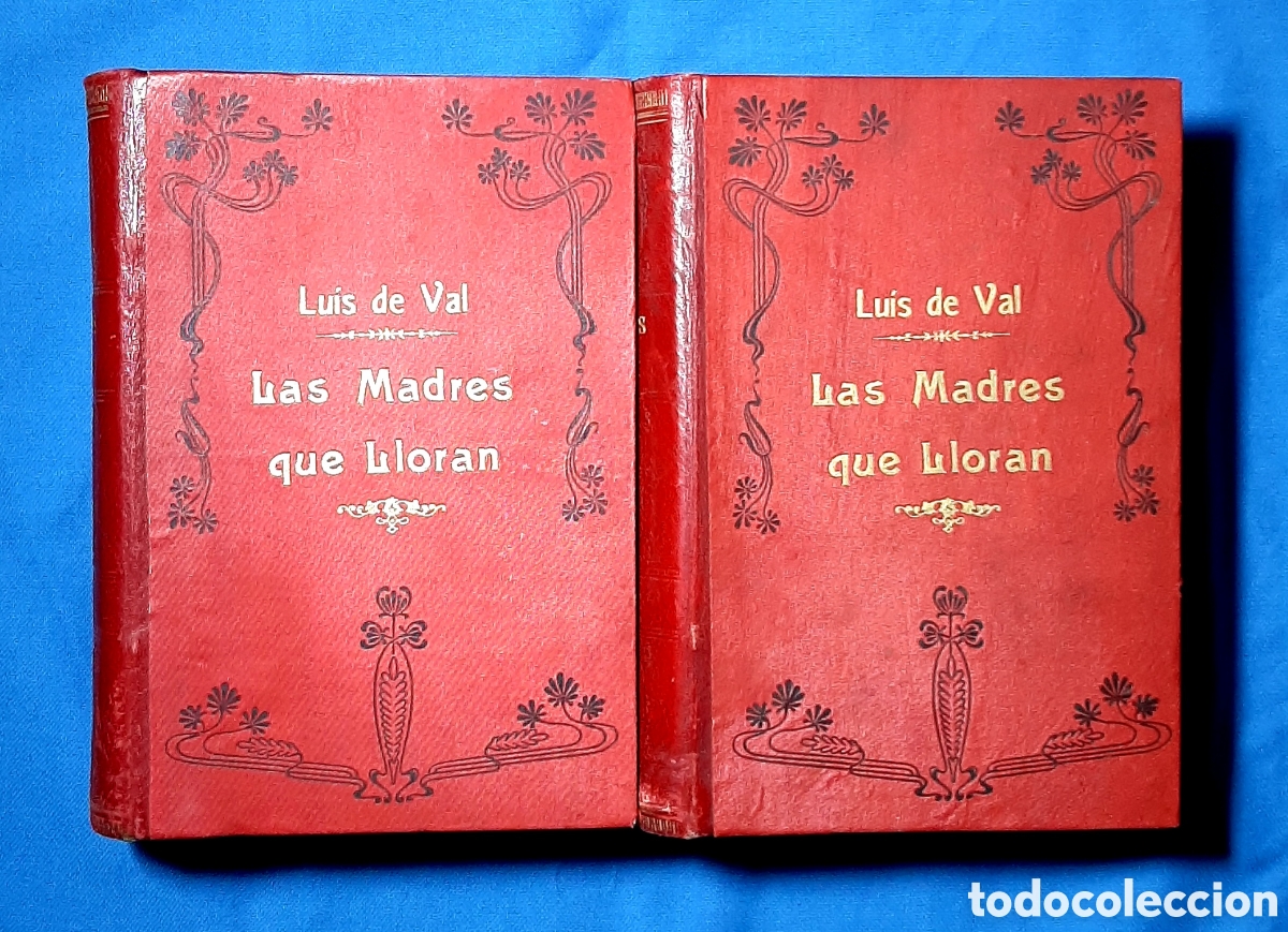 Libros antiguos: LAS MADRES QUE LLORAN. LUIS DE VAL. VICENTE GIN&Eacute;. 2 TOMOS. 1900-1910?. MOLIN&Eacute;.
