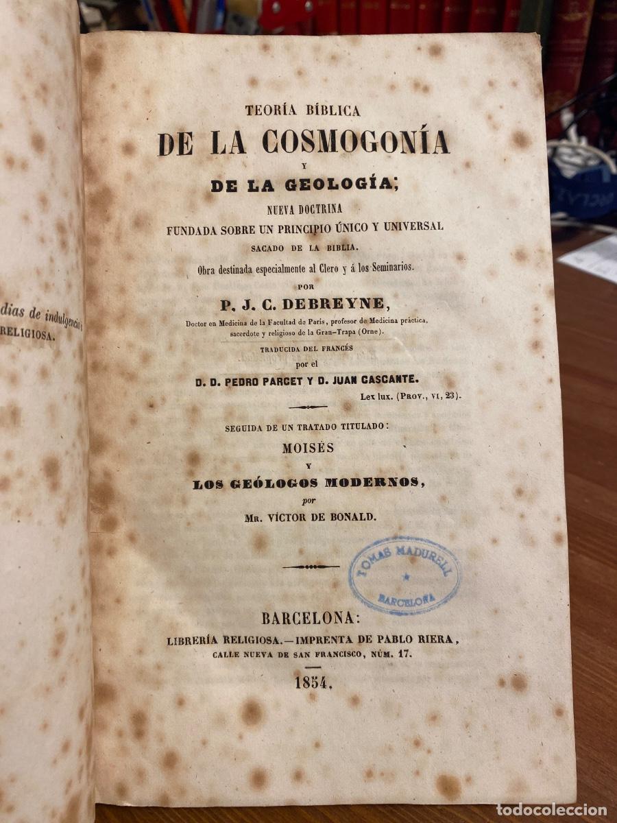 Libros antiguos: TEOR&Iacute;A BIBLICA DE LA COSMOGON&Iacute;A Y DE LA GEOLOG&Iacute;A. 1854 DEBREYNE. COSMOLOG&Iacute;A.
