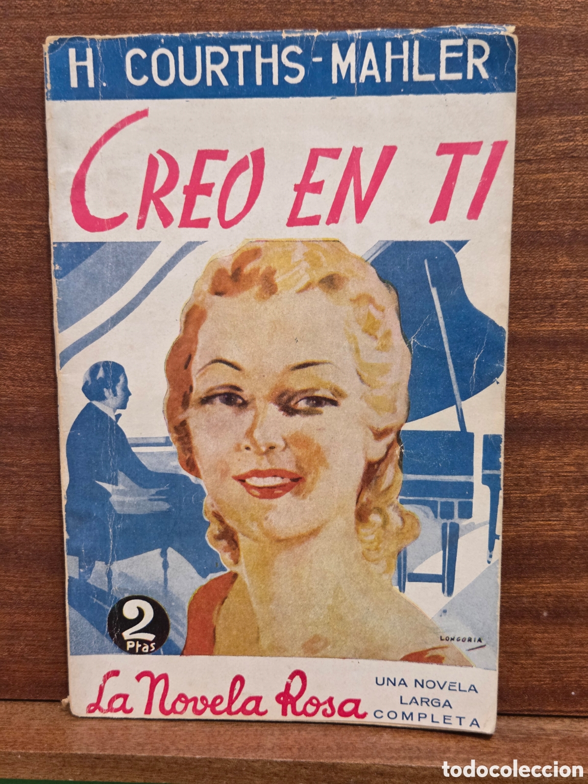Libros antiguos: COLECCION LA NOVELA ROSA...&rdquo;&rdquo;CREO EN TI&rdquo;&rdquo;...H. COURTHIS-MAHLER...NOVELA LARGA COMPLETA...
