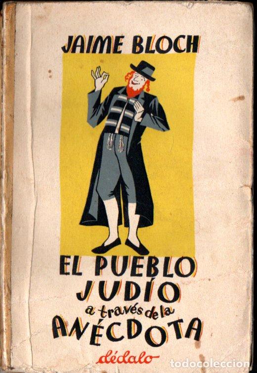 Libros antiguos: JAIME BLOCH : EL PUEBLO JUD&Iacute;O A TRAV&Eacute;S DE LA AN&Eacute;CDOTA (D&Eacute;DALO, 1931)
