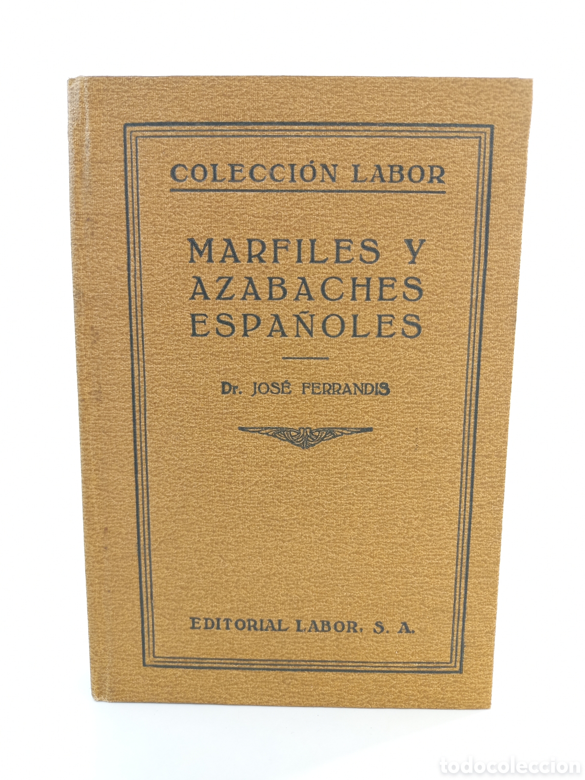 Libros antiguos: Marfiles y Azabaches Espa&ntilde;oles. Jos&eacute; Ferrandis. Labor, primera edici&oacute;n, 1928. Ilustrado.