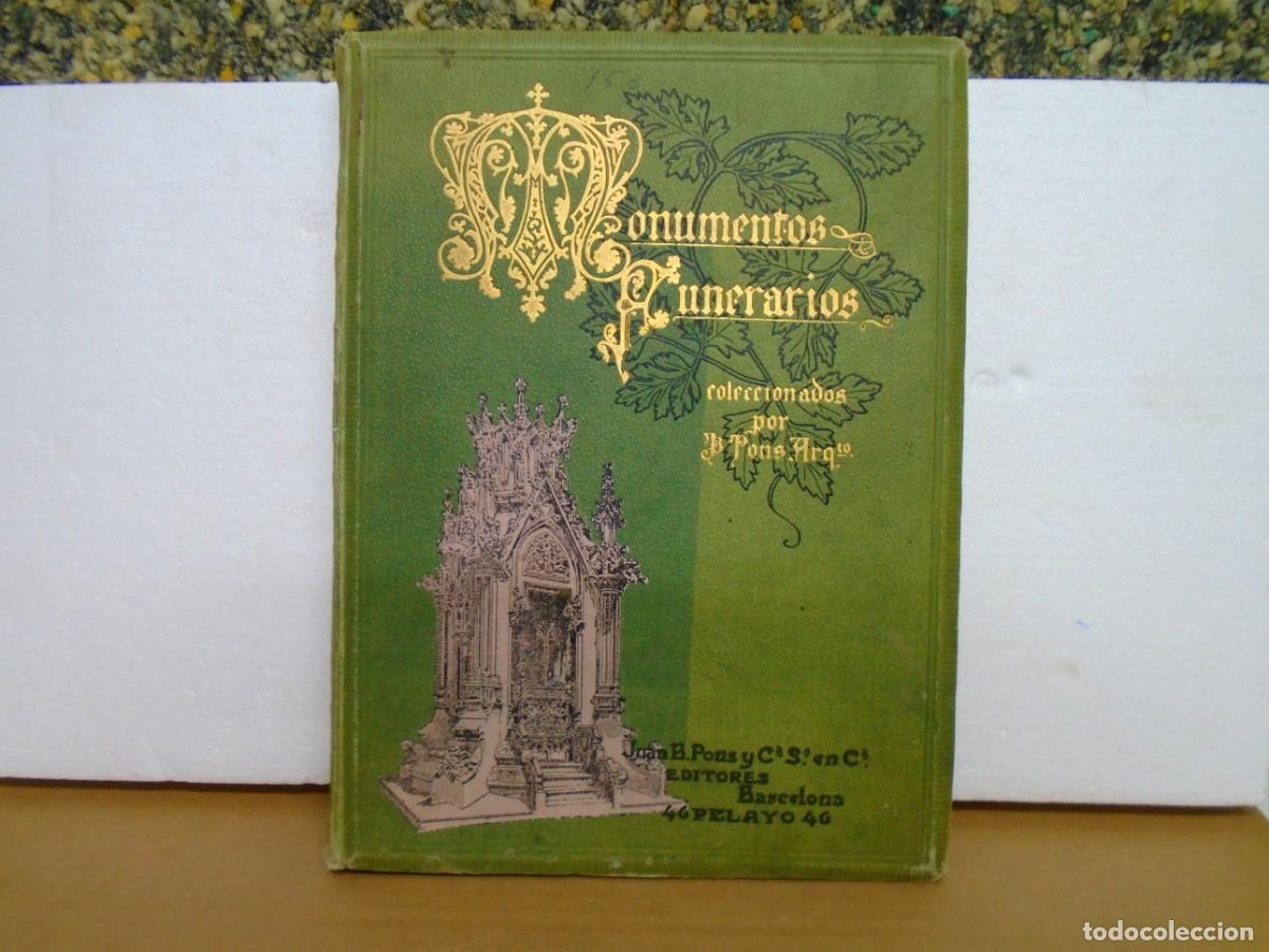 Libros antiguos: MONUMENTOS FUNERARIOS/JUAN B.PONS,ARQUITECTO/BARCELONA C.A.1910/RARO.