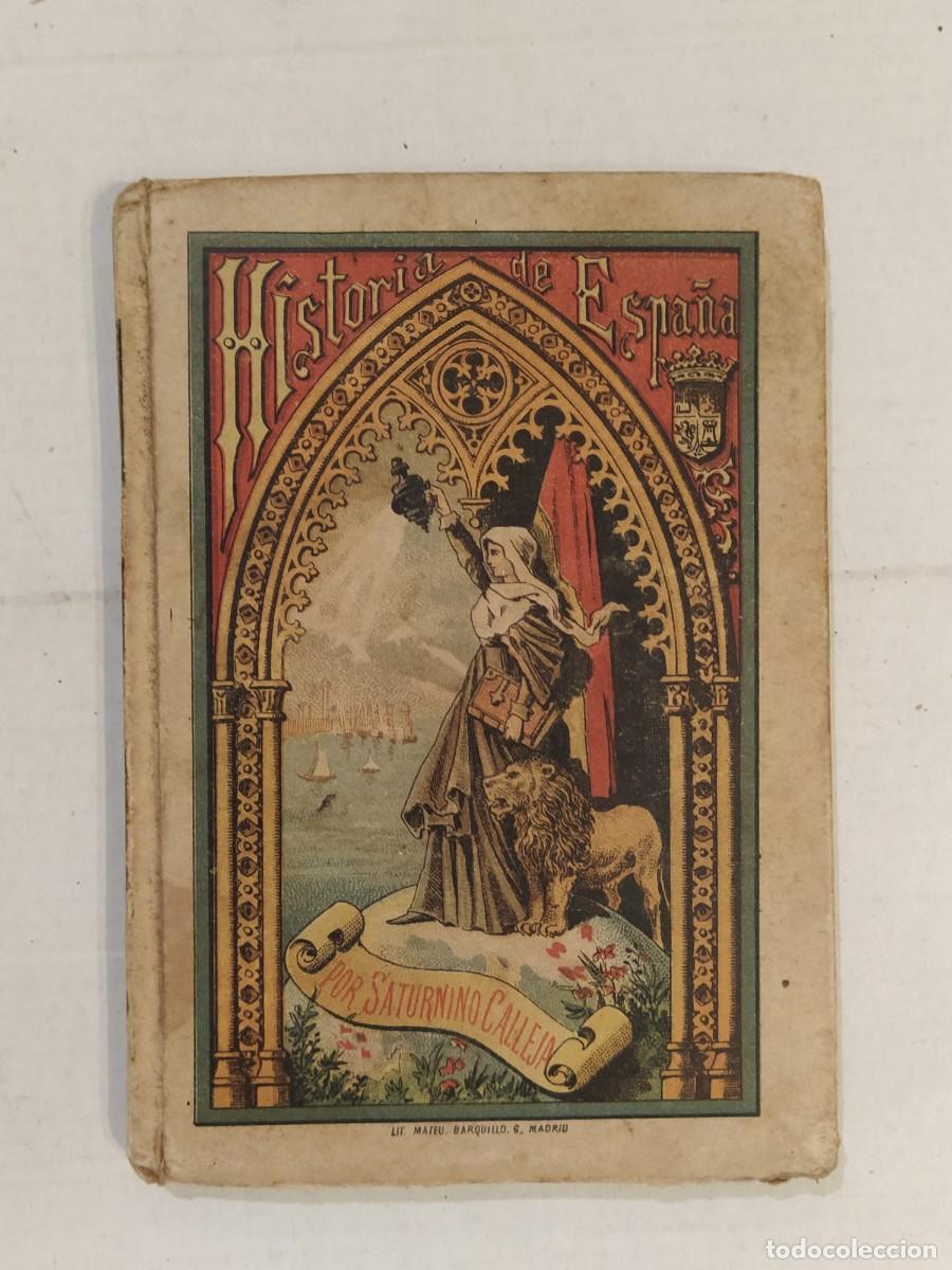 Libros antiguos: HISTORIA DE ESPA&Ntilde;A - POR SATURNINO CALLEJA - LIBRO DEL A&Ntilde;O 1892 - VER FOTOS