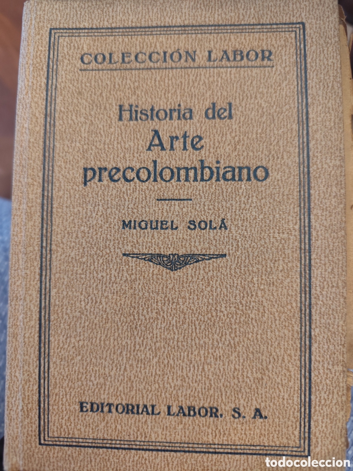 Libros antiguos: Historia del arte precolombino Miguel Sol&aacute;