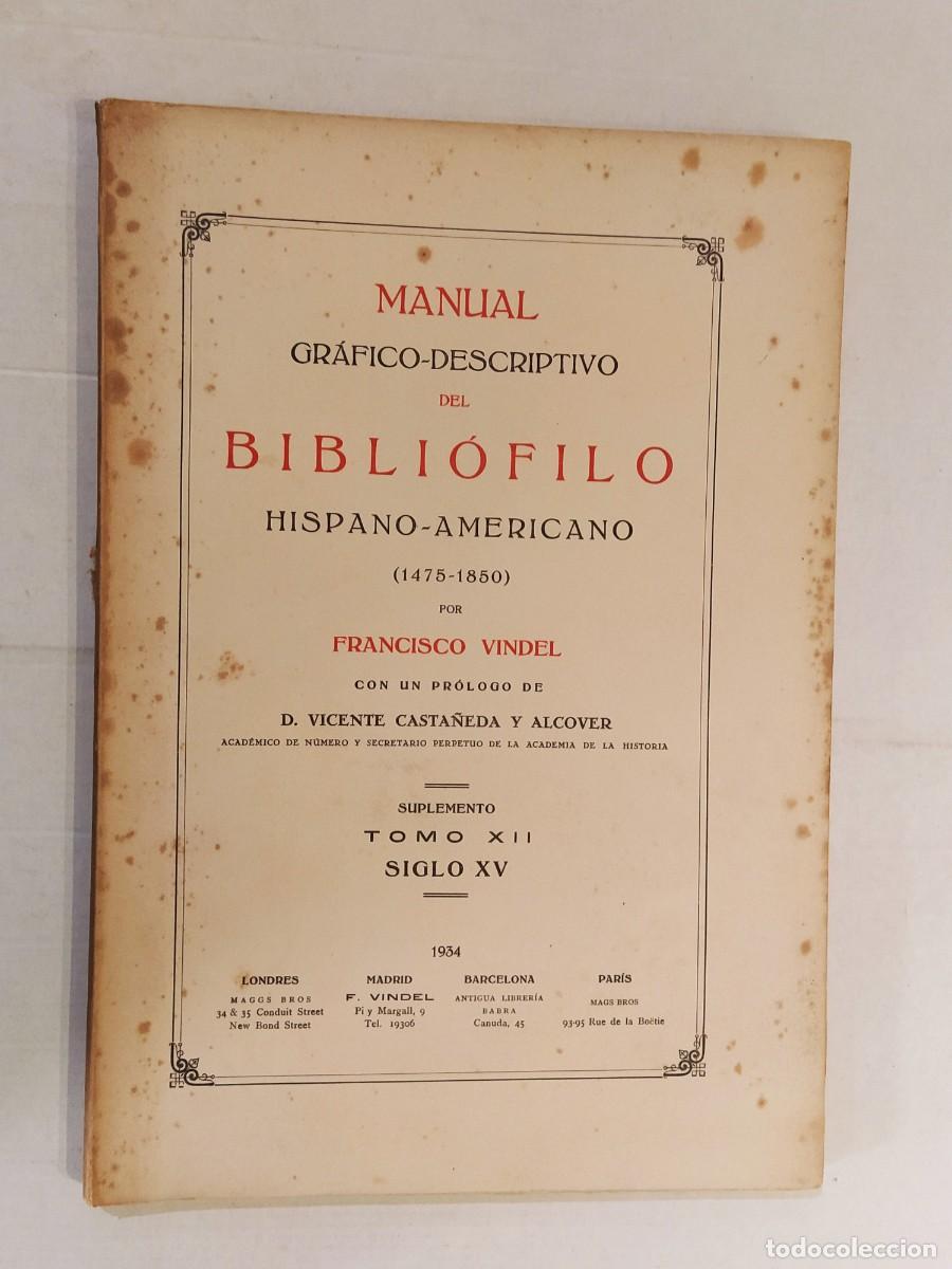 Libros antiguos: MANUAL GRAFICO DESCRIPTIVO DEL BIBLIOFILO HISPANO AMERICANO - TOMO XII - LIBRO A&Ntilde;O 1934 -VER FOTOS