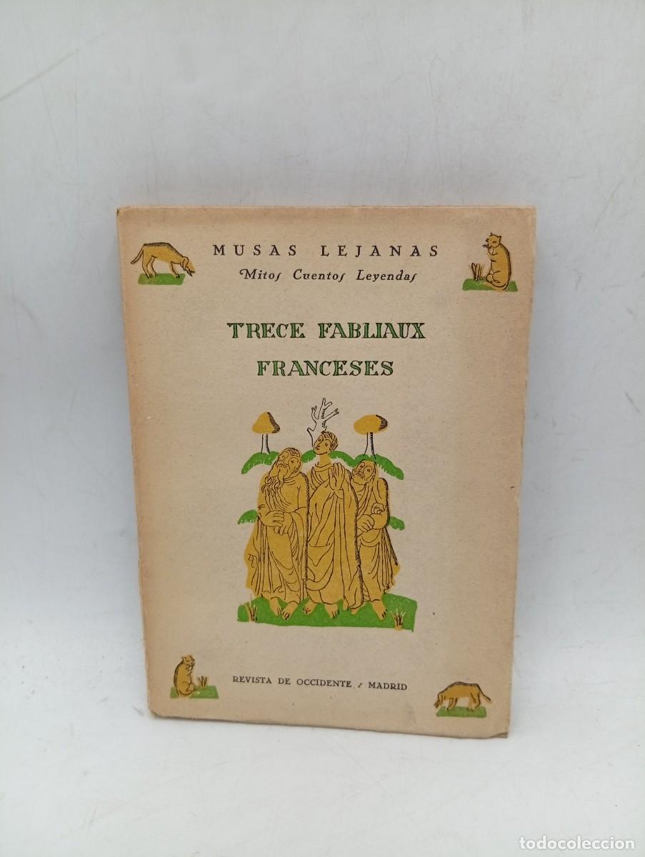 Libros antiguos: TRECE FABLIAUX FRANCESES. C. PALENCIA TUBAU. 1927. PAGS : 185.