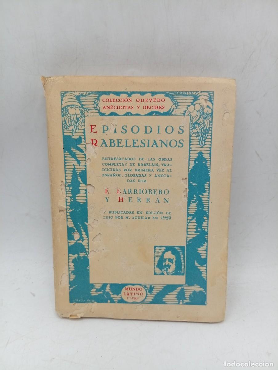 Libros antiguos: EPISODIOS RABELESIANOS. E. LARRIOBERO Y HERRAN. 1930. PAGS : 205.