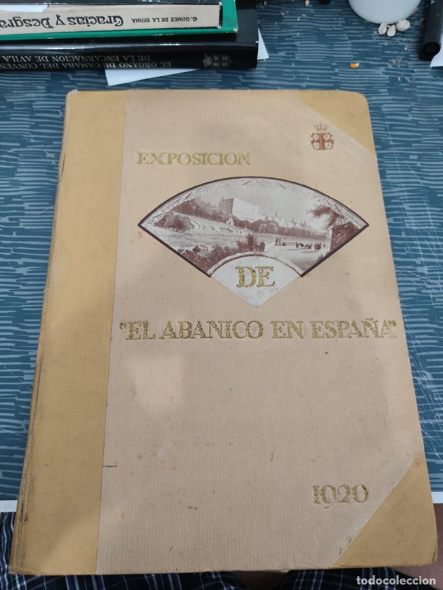 Libros antiguos: EXPOSICI&Oacute;N DE EL ABANICO EN ESPA&Ntilde;A, CATALOGO GENERAL ILUSTRADO, JOAQU&Iacute;N ESQUERRA DEL BAYO, 1920.