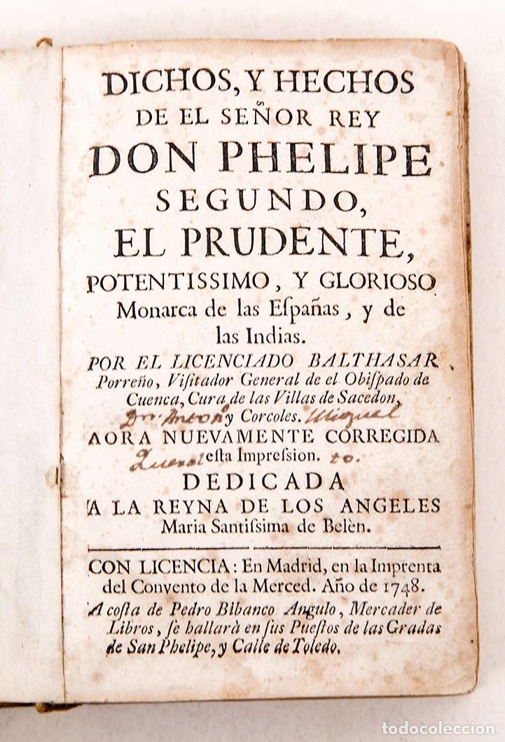 Libros antiguos: DICHOS, Y HECHOS DE EL SE&Ntilde;OR REY DON PHELIPE SEGUNDO - 1748