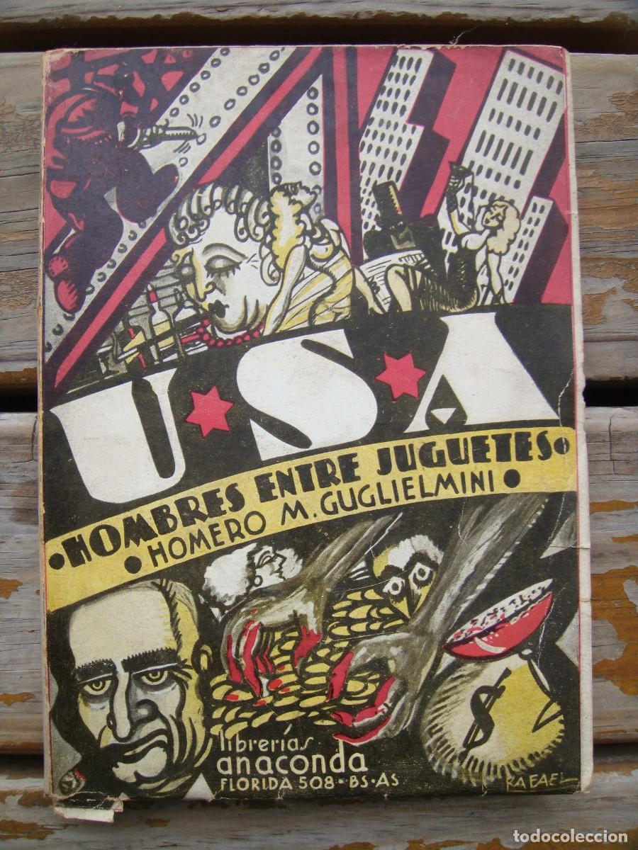 Libros antiguos: Homero Guglielmini: HOMBRES ENTRE JUGUETES. Como vive el norteamericano. Primera edicion