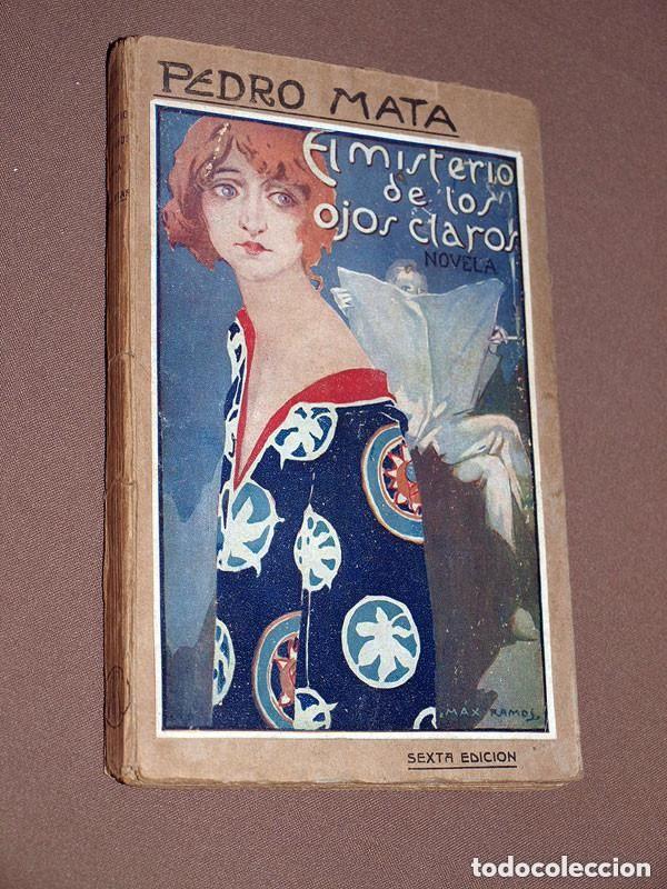 Libros antiguos: EL MISTERIO DE LOS OJOS CLAROS. Pedro MATA. Sanz Calleja SIN FECHA. M&Aacute;XIMO RAMOS. +++