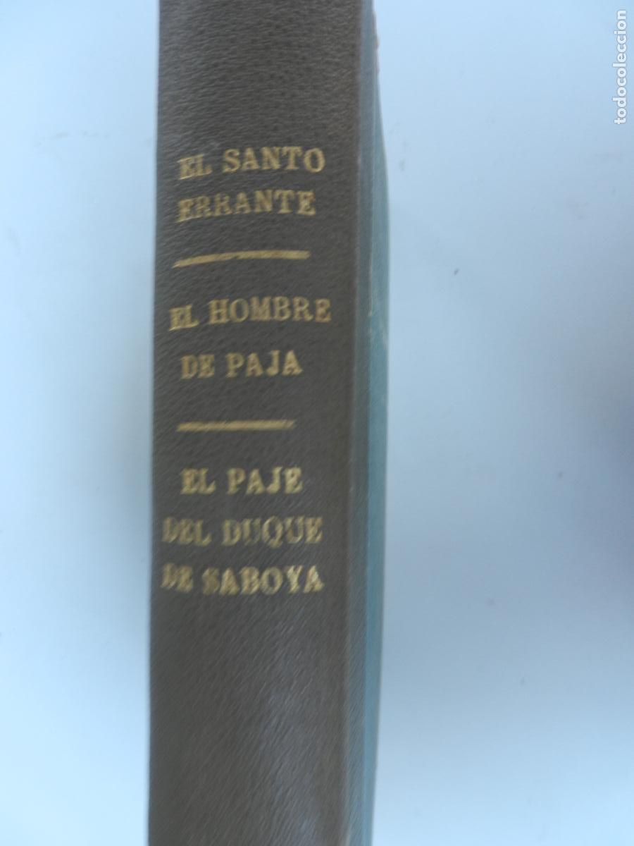 Libros antiguos: EL SANTO ERRANTE/EL HOMBRE DE PAJA/EL PAJE DEL DUQUE DE SABOYA - LIBRO - EDITORIAL MOLINO 1934-1935.