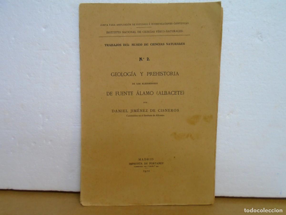 Libros antiguos: GEOLOGIA Y PREHISTORIA DE LOS ALREDEDORES DE FUENTE &Aacute;LAMO(ALBACETE)MADRID 1912.