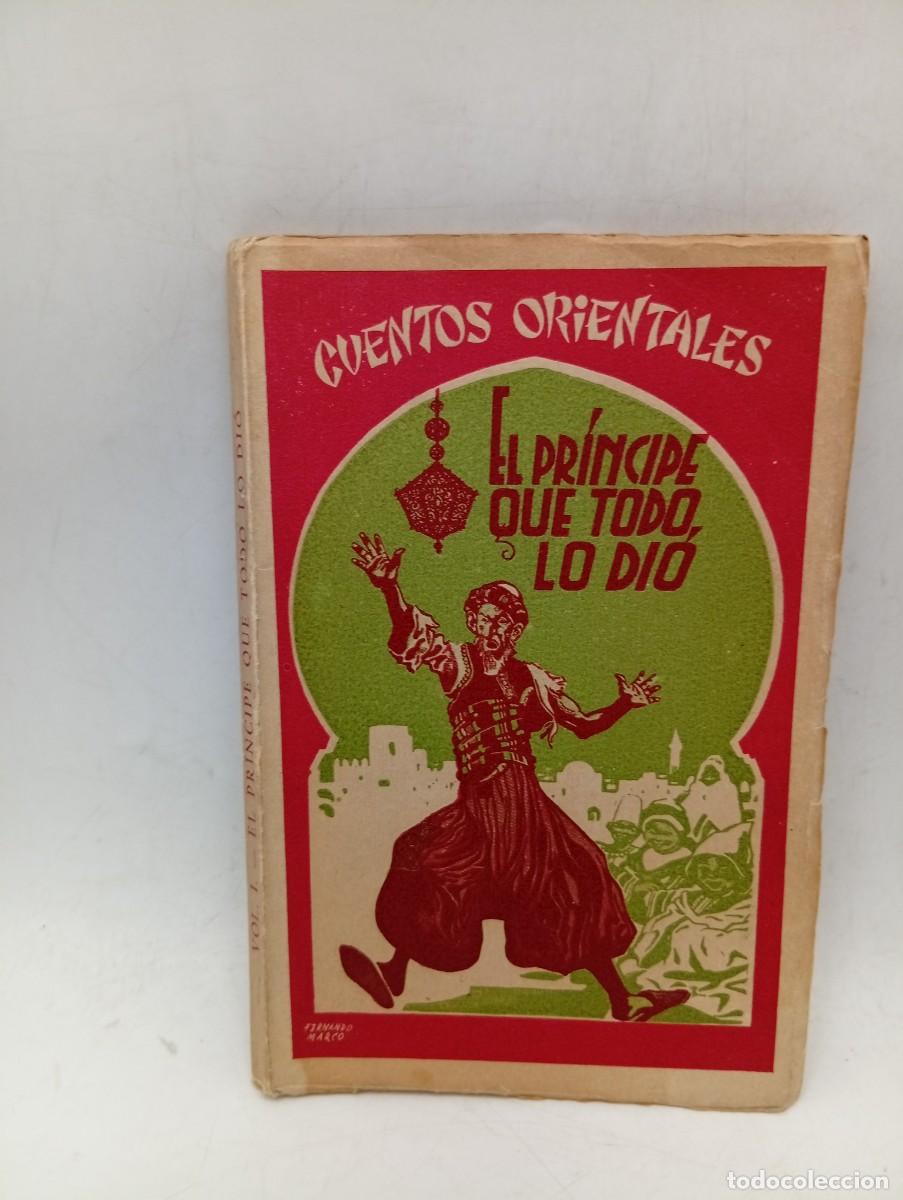 Libros antiguos: CUENTOS ORIENTALES. EL PRINCIPE QUE TODO LO DIO. E. MAESTRE, EDITOR. 1929. PAGS: 124.