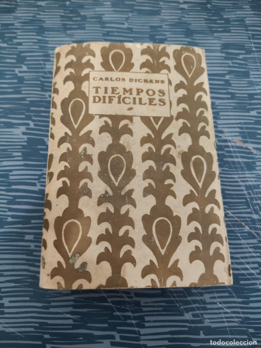 Libros antiguos: TIEMPOS DIF&Iacute;CILES,CARLOS DICKENS, MADRID,1921,359 P&Aacute;GINAS.