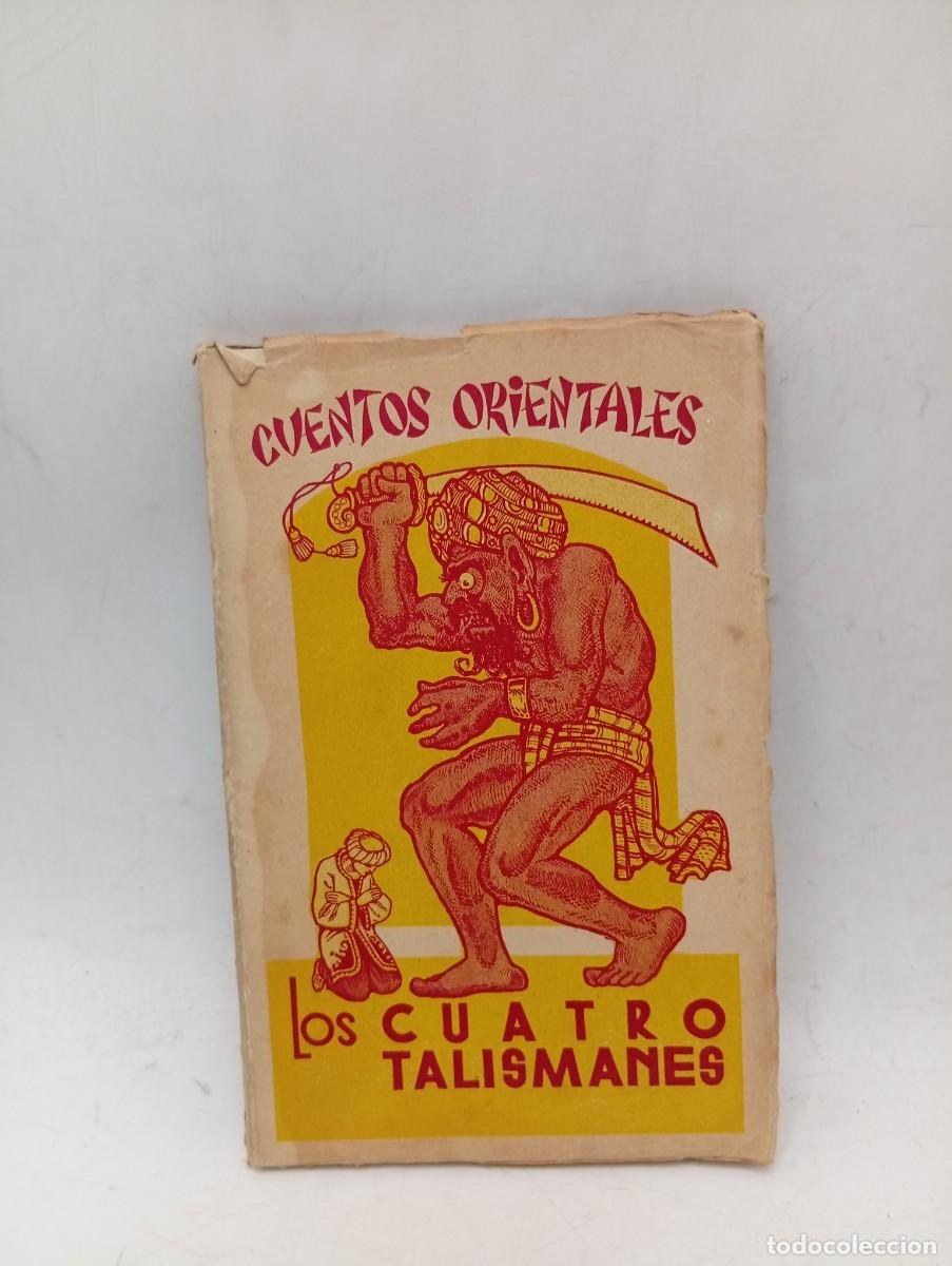 Libros antiguos: CUENTOS ORIENTALES. LOS CUATRO TALISMANES. E. MAESTRE, EDITOR. 1929. PAGS: 124.