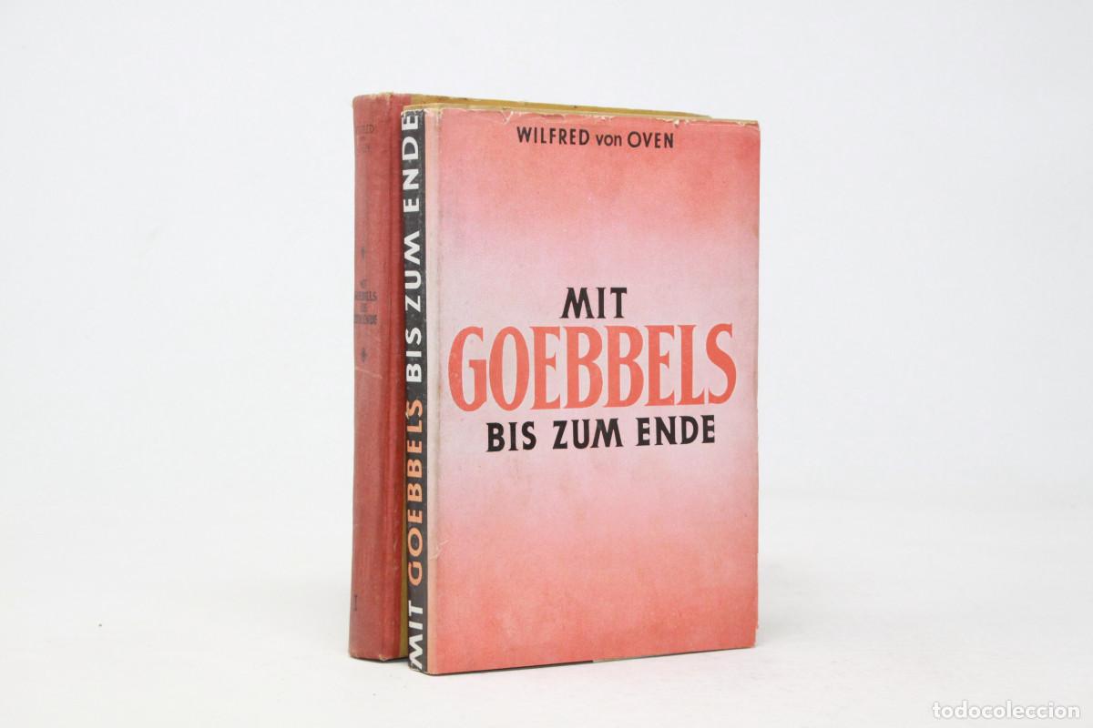 Libros antiguos: Wilfred von Oven - Mit Goebbels bis zum Ende - D&uuml;rer Verlag 1949
