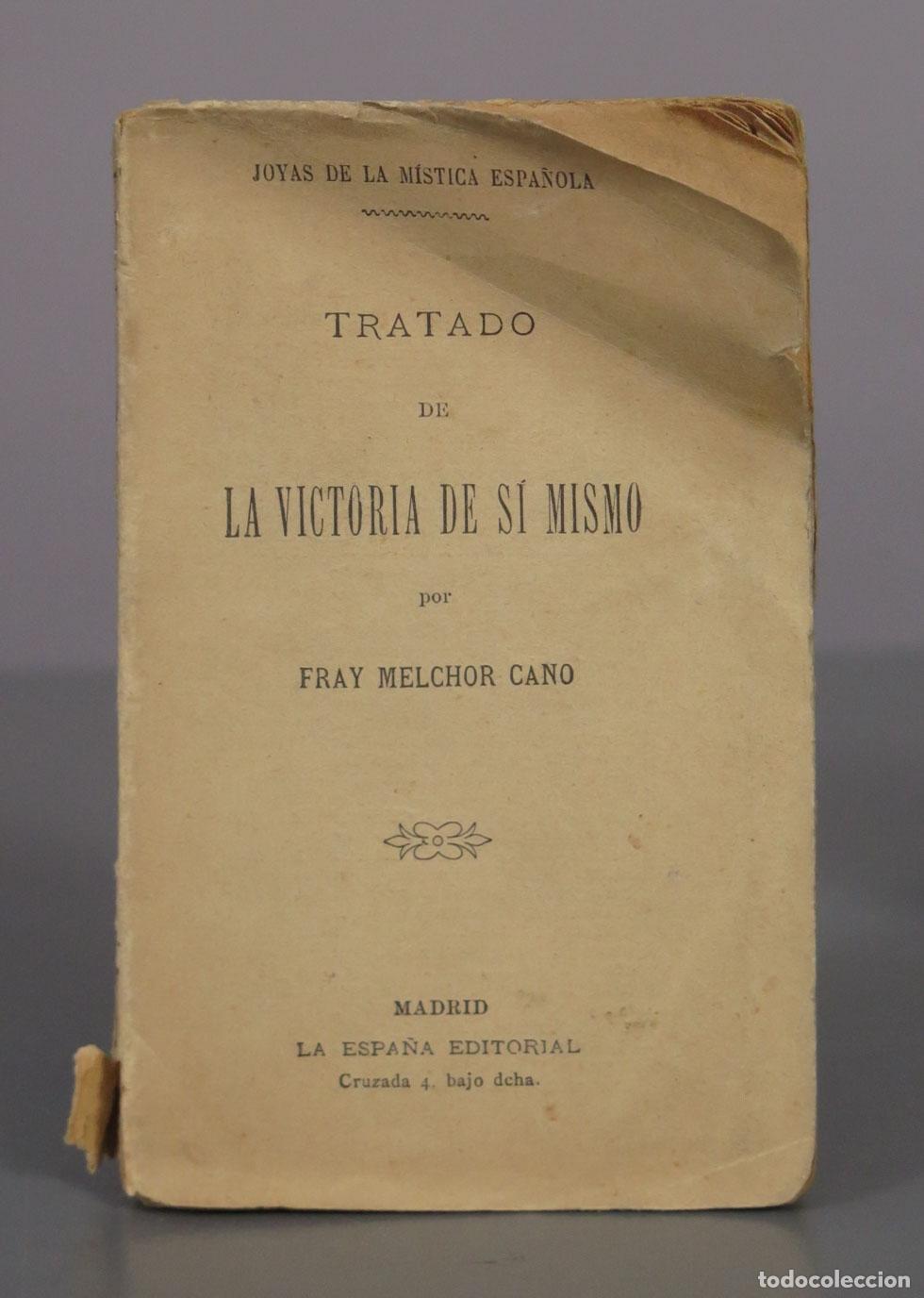 Libros antiguos: Tratado de la victoria de s&iacute; mismo - Melchor Cano - La Espa&ntilde;a Editorial