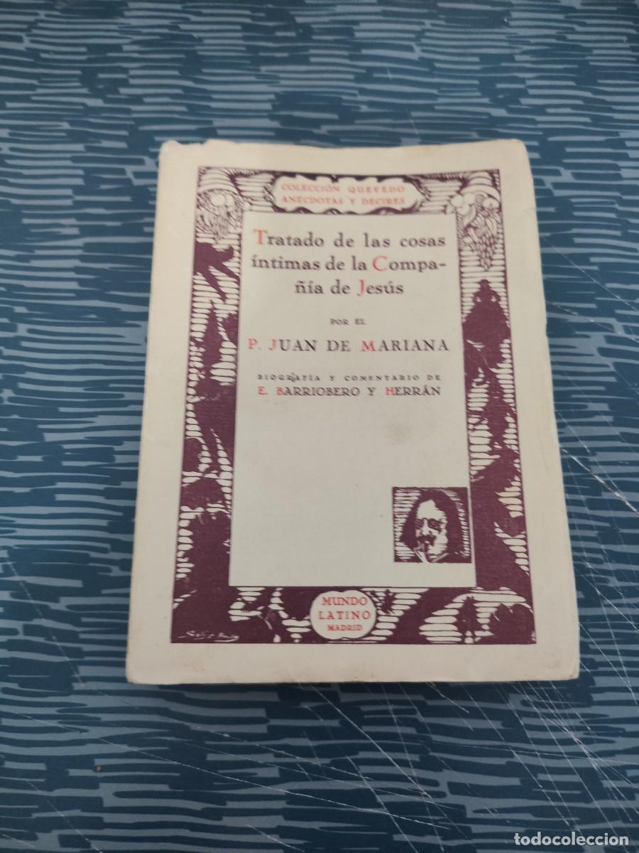Libros antiguos: TRATADO DE LAS COSAS INTIMAS DE LA COMPA&Ntilde;&Iacute;A DE JES&Uacute;S,P.JUAN DE MARIANA, MUNDO LATINO,1931,203 P&Aacute;G.