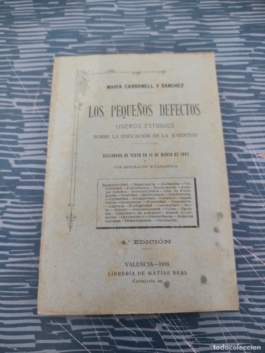Libros antiguos: LOS PEQUE&Ntilde;OS DEFECTOS,MARIA CARBONELL Y S&Aacute;NCHEZ,VALENCIA,1918, INTONSO.
