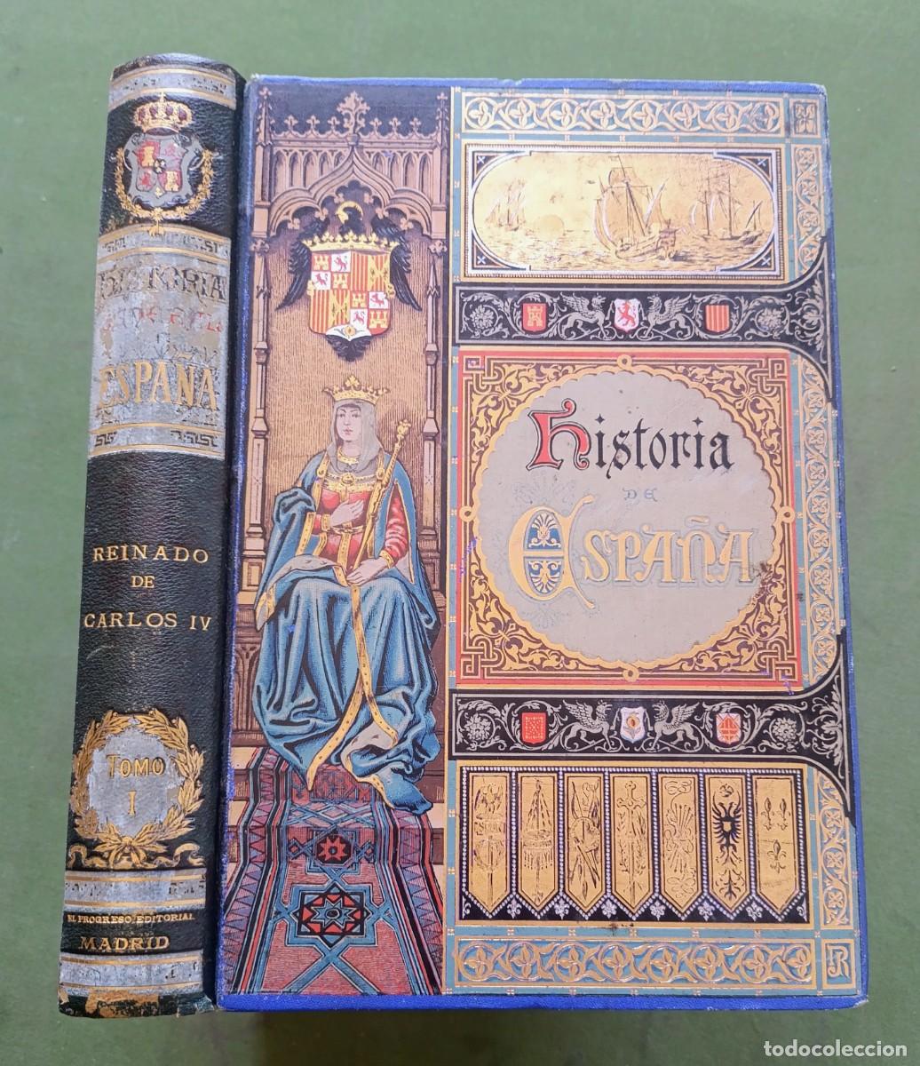 Libros antiguos: HIST&Ograve;RIA GENERAL DE ESPA&Ntilde;A - C&Aacute;NOVAS DEL CASTILLO - CARLOS IV - Gral. GOMEZ DE ARTECHE - 1892