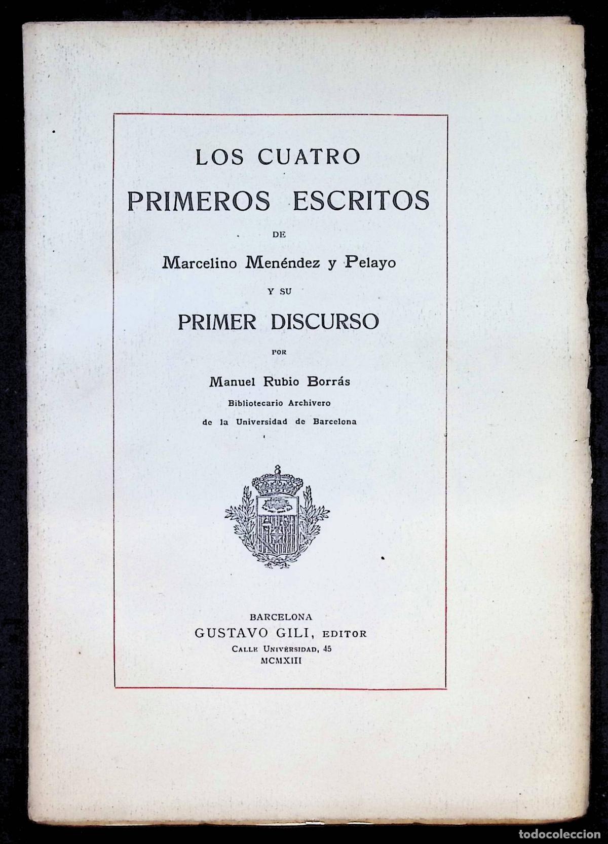 Libros antiguos: LOS CUATRO PRIMEROS ESCRITOS DE MARCELINO MEN&Eacute;NDEZ Y PELAYO Y SU PRIMER DISCURSO. - RUBIO BORR&Aacute;S, Ma