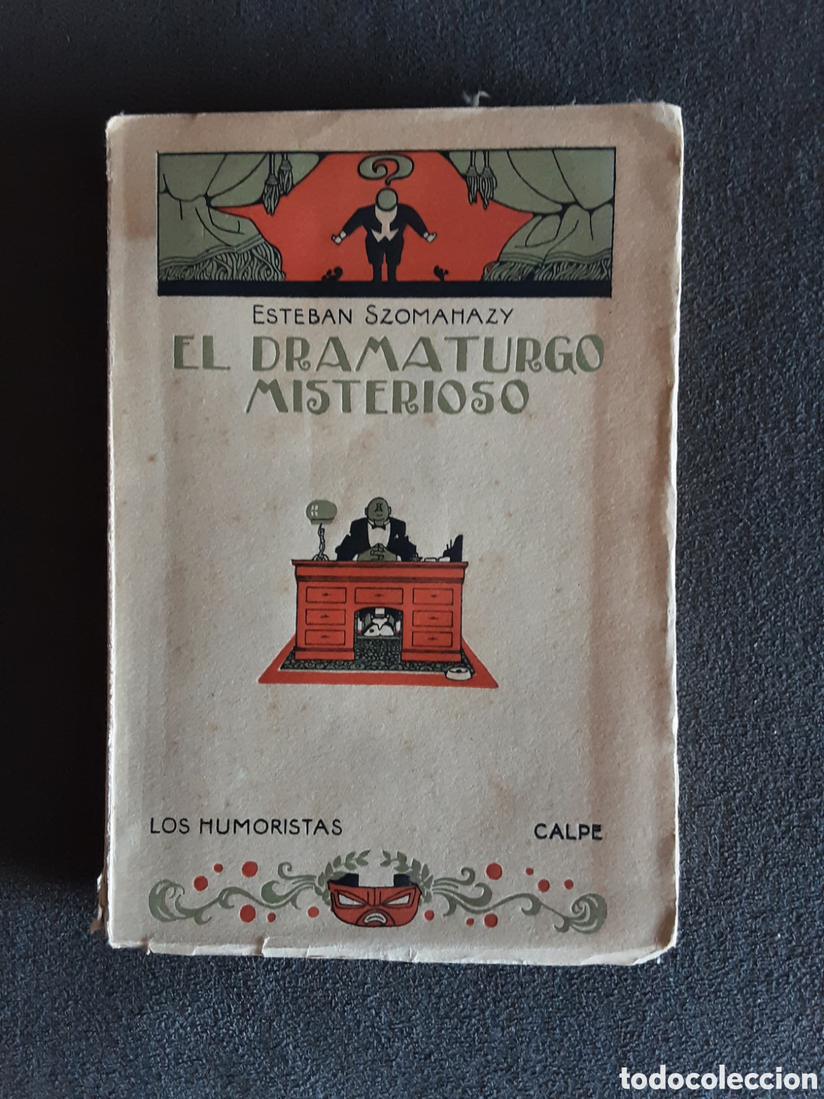 Libros antiguos: LIBRO ANTIGUO 1922 EL DRAMATURGO SILENCIOSO POR ESTEBAN SZOMAMAZY LOS HUMORISTAS CALPE