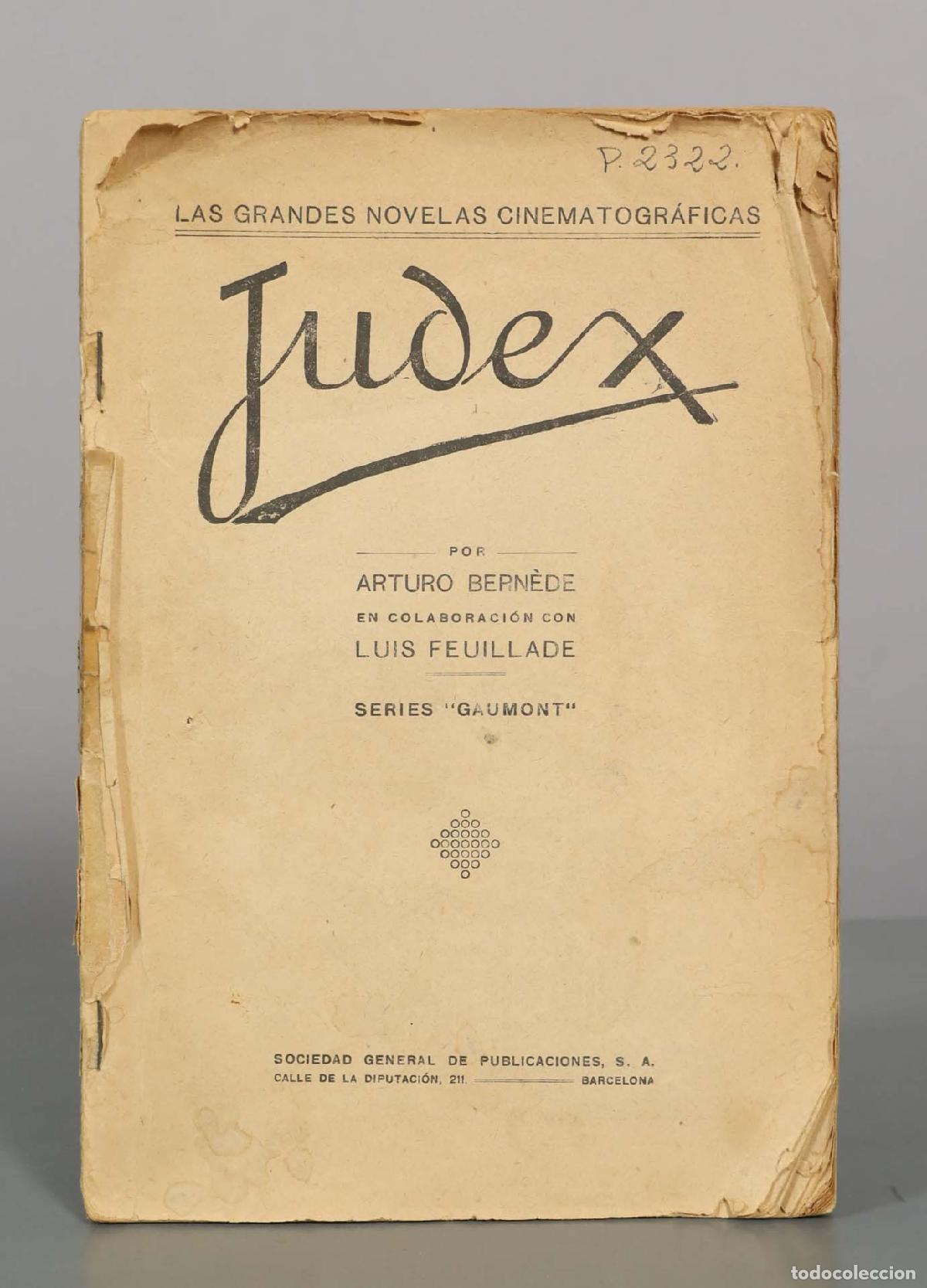 Libros antiguos: Las Grandes Novelas Cinematogr&aacute;ficas - Judex - Arturo Bern&egrave;de, Luis Feuillade - Sociedad General de