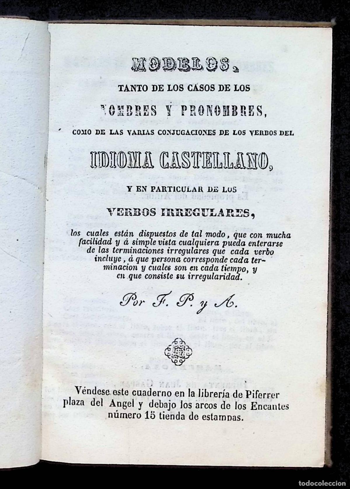 Libros antiguos: MODELOS, TANTO DE LOS CASOS DE LOS NOMBRES Y PRONOMBRES... DEL IDIOMA CASTELLANO. - F. P y A.