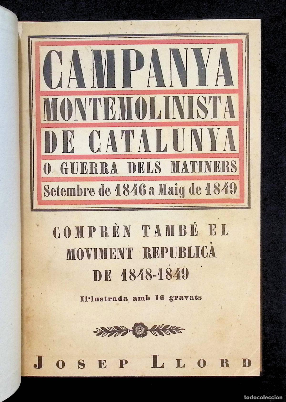 Libros antiguos: CAMPANYA MONTEMOLINISTA DE CATALUNYA O GUERRA DELS MATINERS... - LLORD, Josep.
