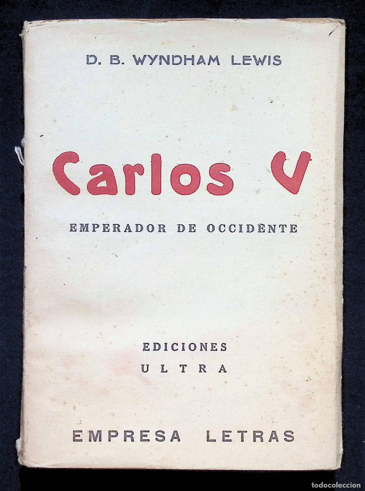 Libros antiguos: CARLOS V. EMPERADOR DE OCCIDENTE. - LEWIS, B. Wyndham.