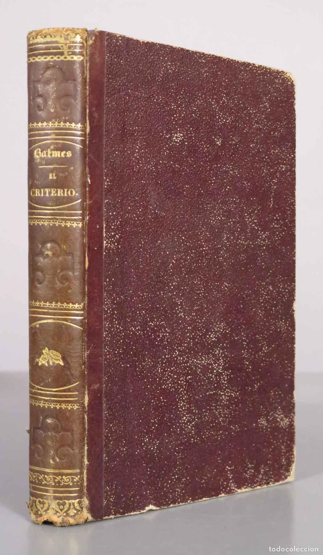 Libros antiguos: El Criterio - Don Jaime Balmes - Imprenta de Antonio Brusi 1851