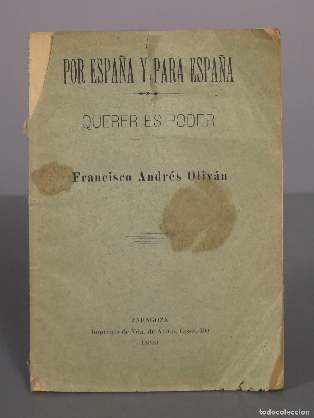 Libros antiguos: Por Espa&ntilde;a y para Espa&ntilde;a - Querer es poder - Francisco Andr&eacute;s Oliv&aacute;n 1899