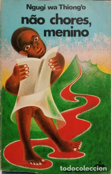 Libros antiguos: NGUGI WA THIONG'O. - N&Atilde;O CHORES, MENINO.