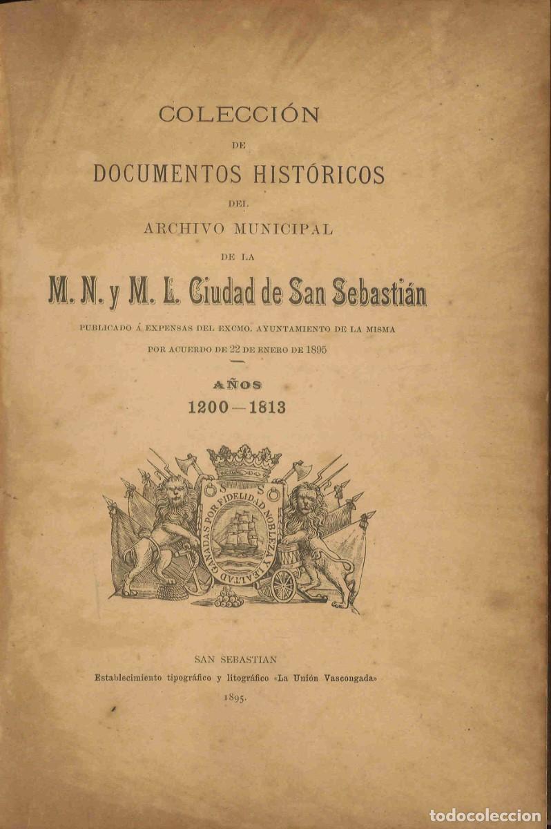 Libros antiguos: Colecci&oacute;n de documentos hist&oacute;ricos del archivo municipal de San Sebasti&aacute;n. A&ntilde;os 1200-1813
