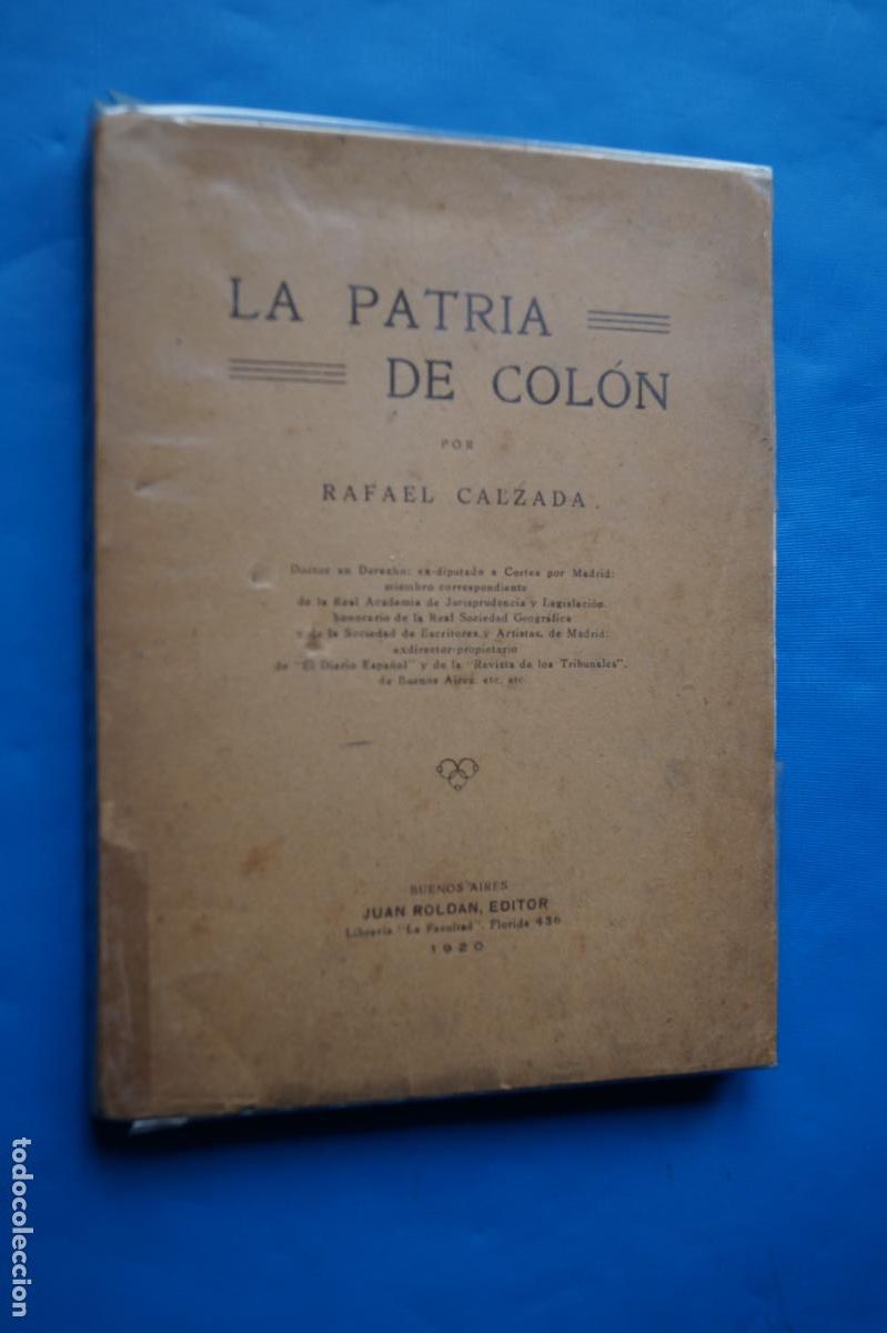 Libros antiguos: LA PATRIA DE COLON. RAFAEL CALZADA. 1920