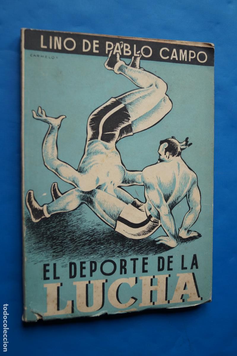 Libros antiguos: EL DEPORTE DE LA LUCHA. LINO DE PABLO CAMPO