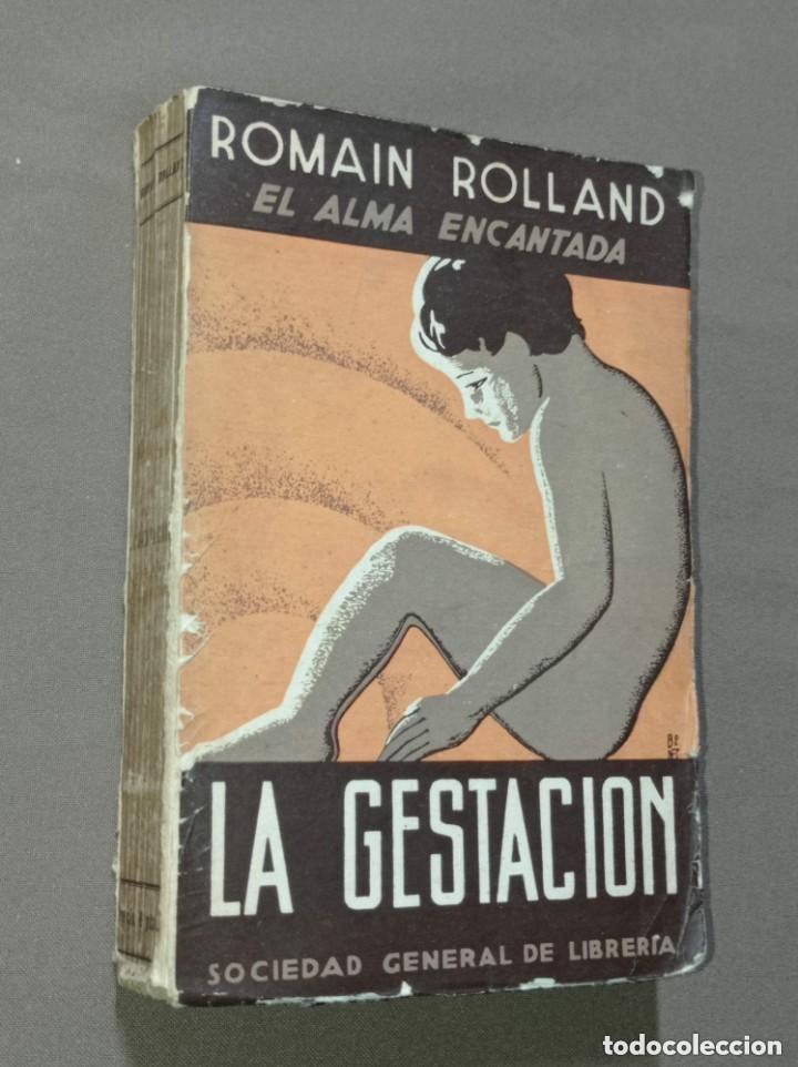 Libros antiguos: EL ALMA ENCANTADA IV. LA GESTACI&Oacute;N (TOMO II de LA ANUNCIADORA). Romain ROLLAND. SGEL, 1935 ++++