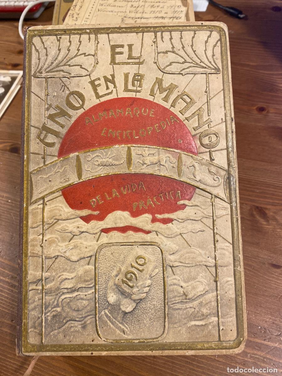 Libros antiguos: EL A&Ntilde;O EN LA MANO 1910 - ALMANAQUE-ENCICLOPEDIA DE LA VIDA PRACTICA. LISTADO PRESA ESPA&Ntilde;OLA