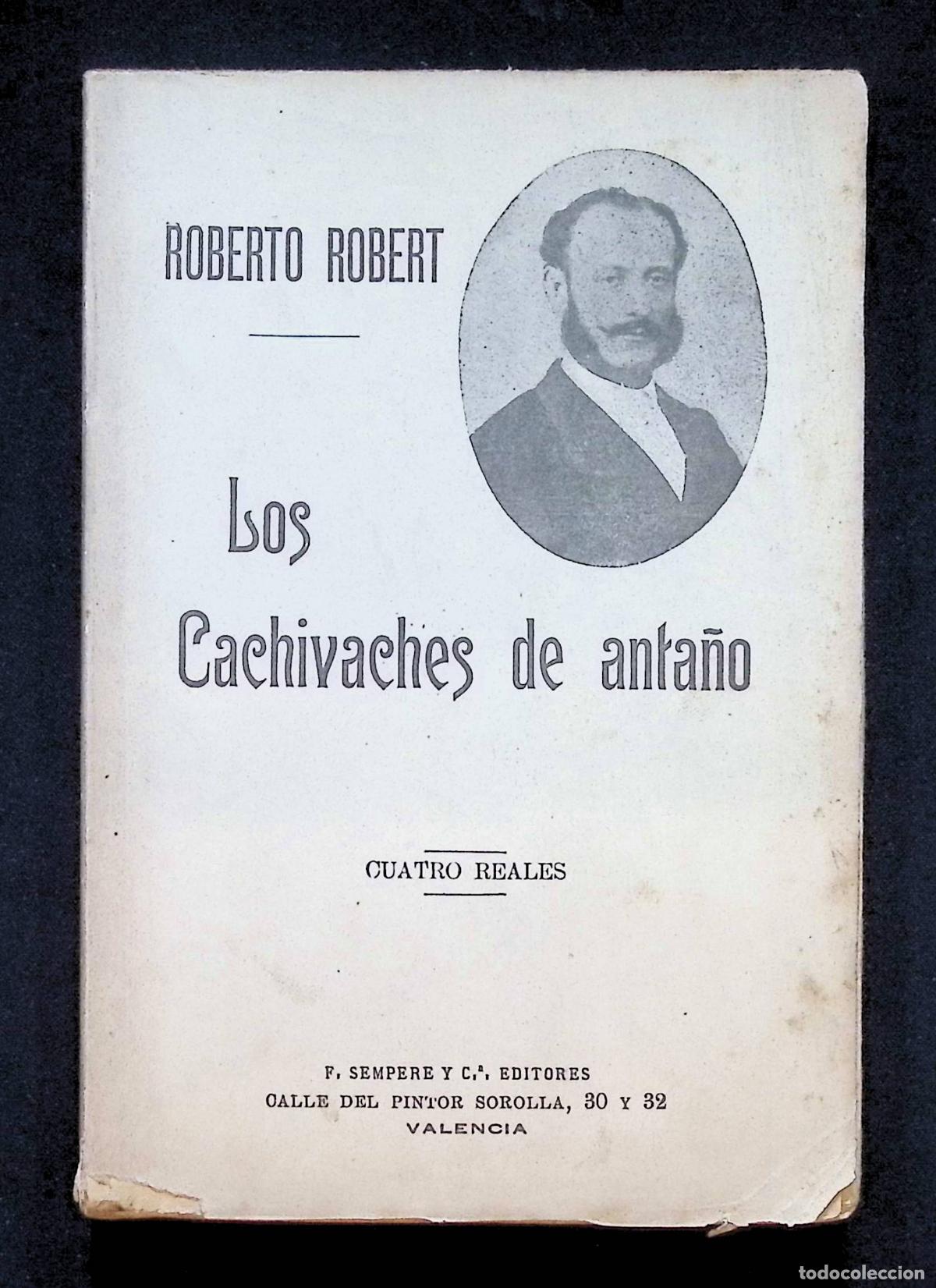 Libros antiguos: LOS CACHIVACHES DE ANTA&Ntilde;O. - ROBERT, Roberto. - Foto 1