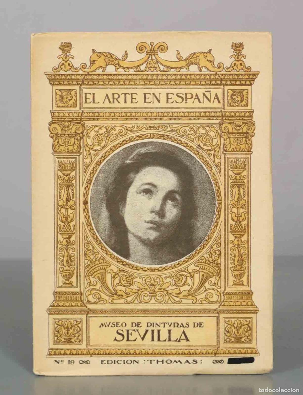 Libros antiguos: El Arte en Espa&ntilde;a: Museo de Pinturas de Sevilla - Jos&eacute; Gestoso y P&eacute;rez - Edici&oacute;n Thomas