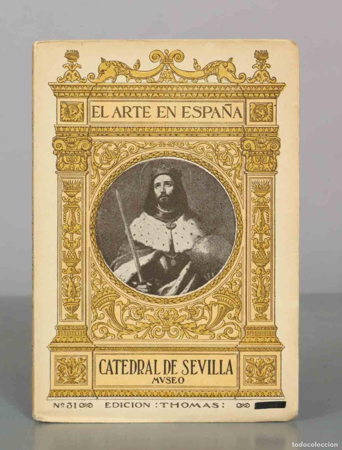 Libros antiguos: El Arte en Espa&ntilde;a N&ordm; 31: La Catedral de Sevilla - Edici&oacute;n Thomas