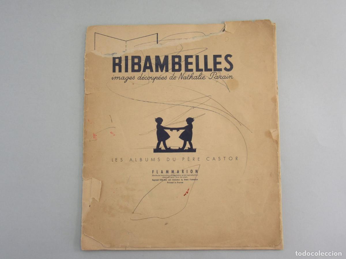 Libros antiguos: Ribambelles Les albums du P&egrave;re Castor. Nathalie Parain Flammarion 1932. Edici&oacute;n de 1942 Deteriorado.