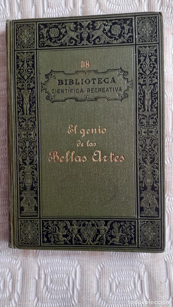 Libros antiguos: El Genio de las Bellas Artes.- Jos&eacute; Moreno Fuentes