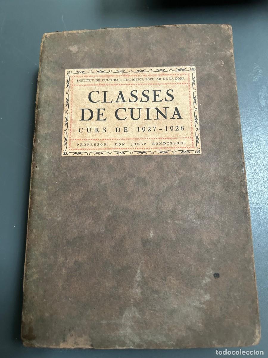 Libros antiguos: CLASSES DE CUINA. CURS DE 1927-1928. JOSEP RONDISSONI.