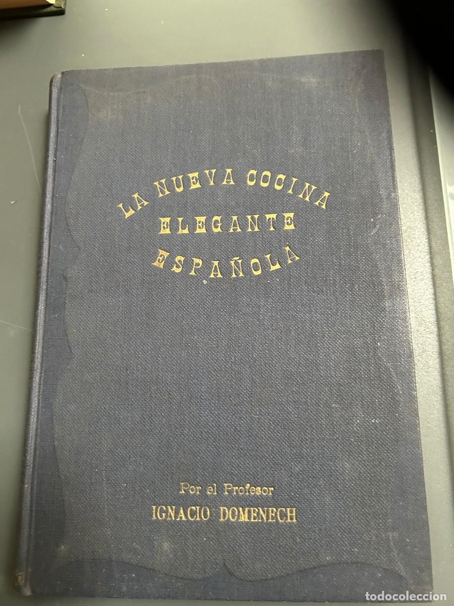Libros antiguos: LA NUEVA COCINA ELEGANTE ESPA&Ntilde;OLA. IGNACIO DOMENECH.